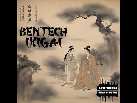 Bentech - Ikigai (Original Mix)