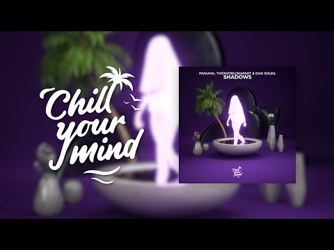 Panuma, TwoWorldsApart & Dan Soleil - Shadows