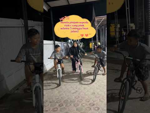 Bunda pinjam sepeda rizky yang pink selama 5 minggu, buat jalan2