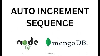 Node.js Mongoose AUTO INCREMENT Sequence