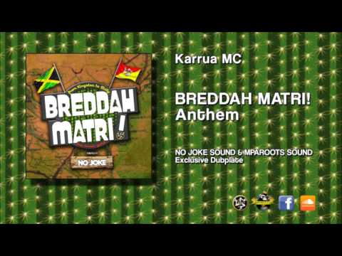 Karrua - BREDDAH MATRI❗ Anthem (NO JOKE Sound & MPAROOTS Sound Dubplate)