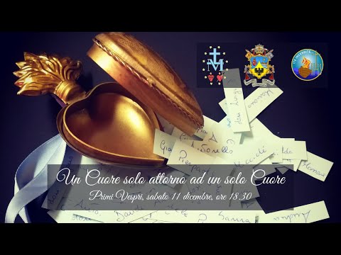 Un Cuore solo attorno ad un Solo Cuore - Primi Vespri solenni