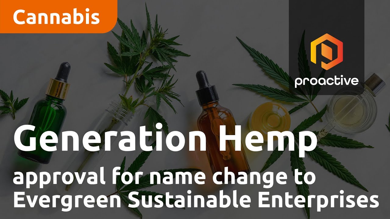 Generation Hemp gains approval for name change to Evergreen Sustainable Enterprises