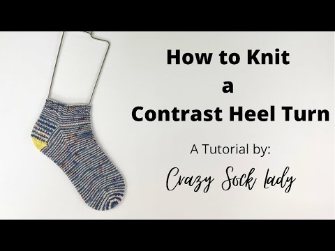 How to Knit a Contrast Heel Turn / Crazy Sock Lady Tutorial