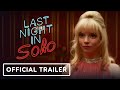 Last Night in Soho - Official Trailer (2021) Anya Taylor-Joy, Thomasin McKenzie, Edgar Wright