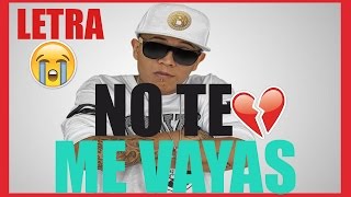 C - Kan Ft. Melodico - No Te Me Vayas. LETRA HD Versión 2016