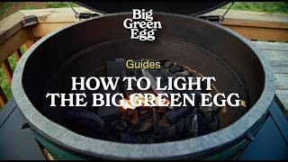 Guide | How to Light the Big Green Egg