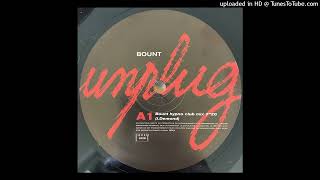 Bount –  Unplug (Bount Hypno Club Mix)