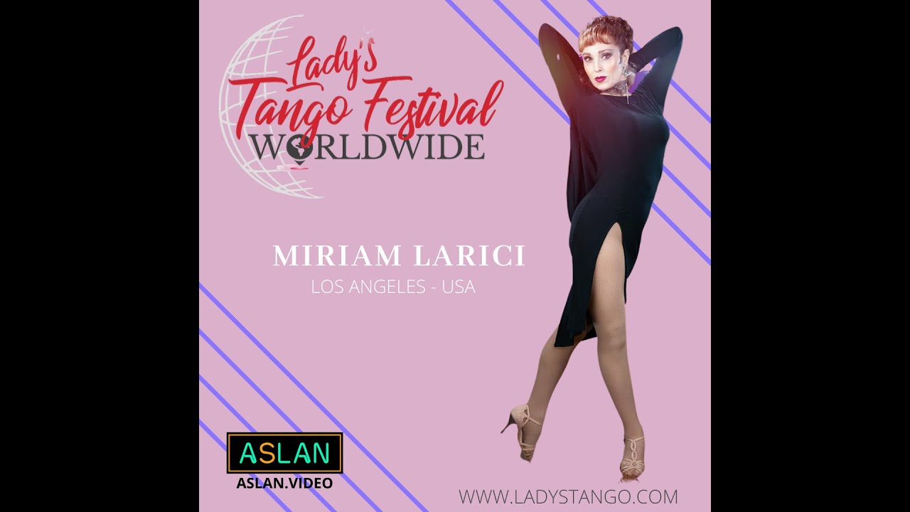 Lady´s Tango Worldwide presenta a Miriam Larici de Los Angeles - USA