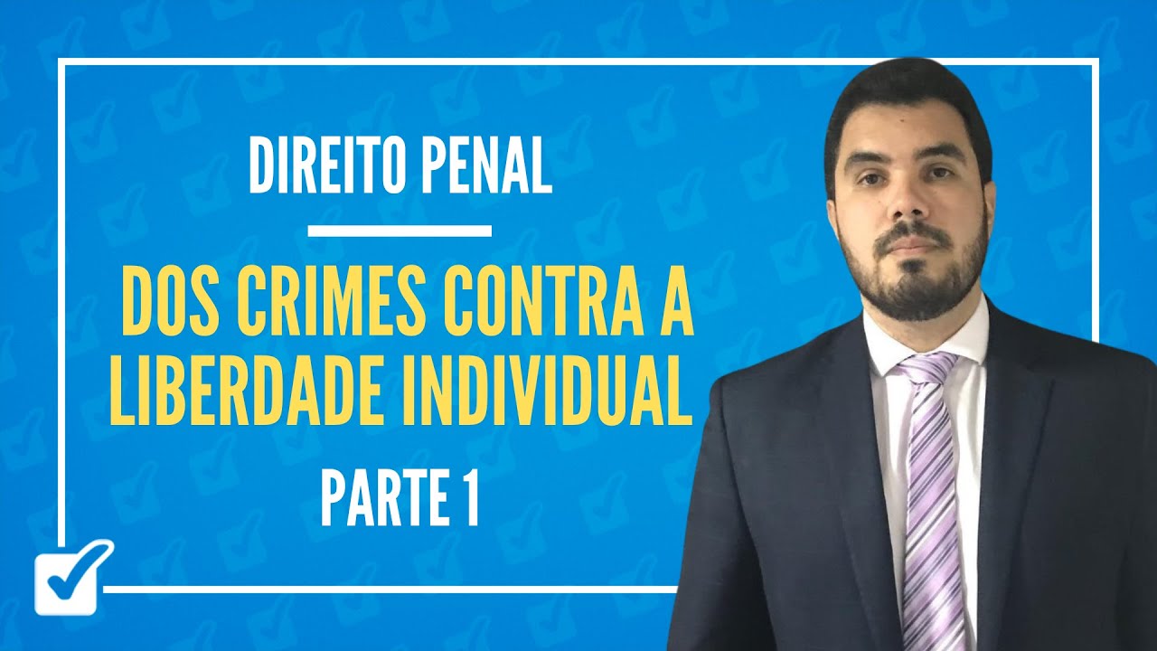 07.06.01. Aula Dos Crimes Contra a Liberdade Individual (Direito Penal) Parte 1
