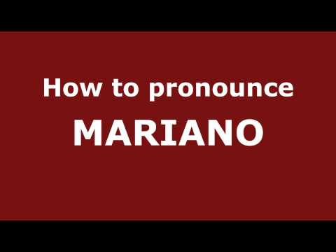 How to Pronounce MARIANO in Spanish - PronounceNames.com