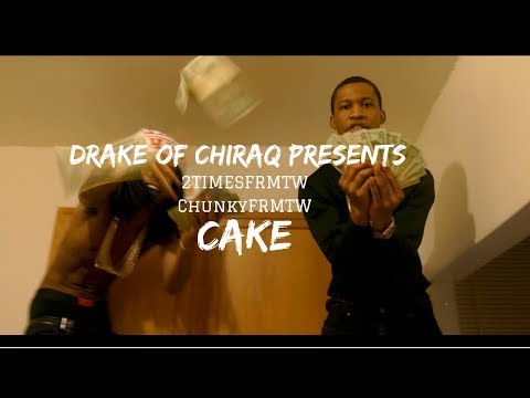 ChunkyfrmTw + 2timesFrmTw - Cake | Dir.By @DrakeofChiraq  | Prod. By bckgrnd
