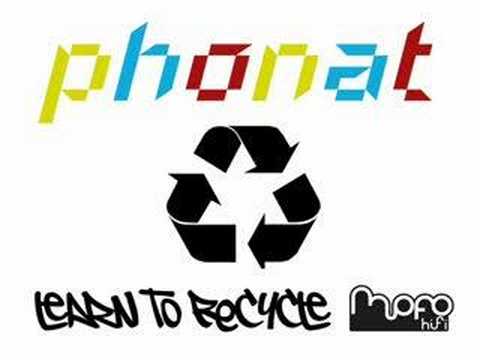 Phonat - "Learn to recycle"