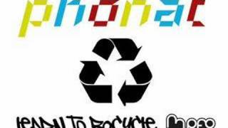 Phonat - "Learn to recycle"