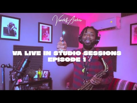 Vandell Andrew - VA Live in Studio Sessions - Episode 1