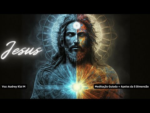 JESUS ​​- Guided Meditation + 5th Dimension Appeals - Spiritual Protection and Energy Cleansing 6...