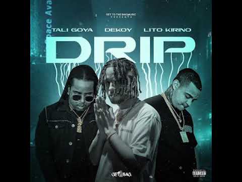 Dekoy, Tali Goya, Lito Kirino – Drip (Audio Oficial)