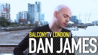 DAN JAMES - HOLD ON TO THOSE MEMORIES (BalconyTV)