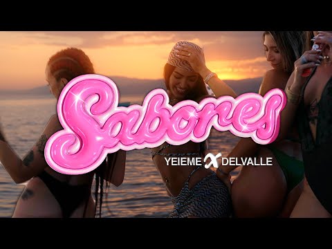 Yeieme, Delvalle - Sabores (Video Oficial)