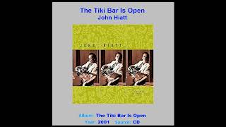 JOHN HIATT   &quot;The Tiki Bar Is Open&quot;   2001