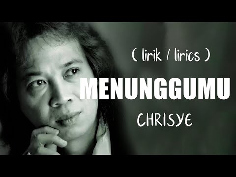 Chrisye ft. Peterpan – Menunggumu (lirk lagu)
