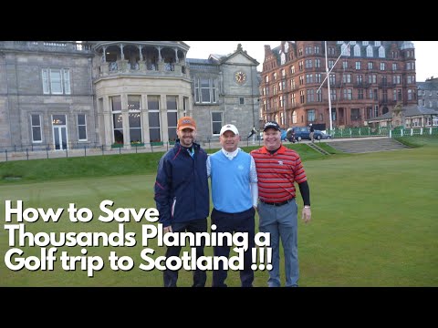 How to Save $1000's on  Golf Trip to Scotland
