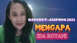 Download lagu MENGAPA-IDA ROYANI-DANGDUT JAIPONG 2023@andhikasby mp3