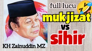 Download lagu Ceramah KH ZAINUDDIN MZ _ PERBEDAAN ANTARA MUKJIZAT DAN SIHIR mp3