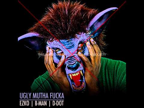 Ezko- Ugly Mothafucka Feat B-Man & D Dot Prod. 808&Elites
