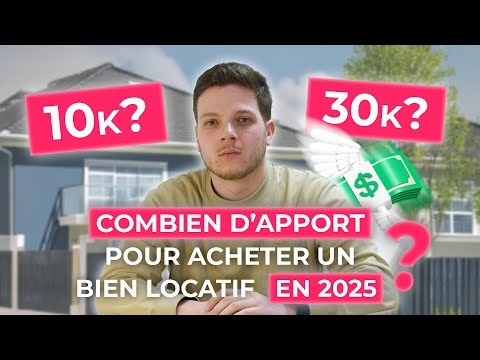 Combien faut-il d’apport faut-il pour acheter un bien immobilier en 2025 ?