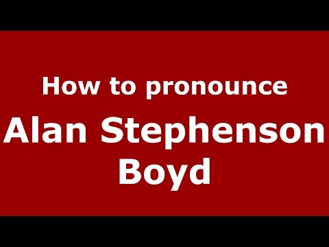 How to pronounce Alan Stephenson Boyd (American English/US)  - PronounceNames.com