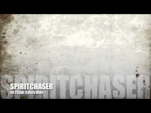 Spiritchaser - So Clear (Future Dub)