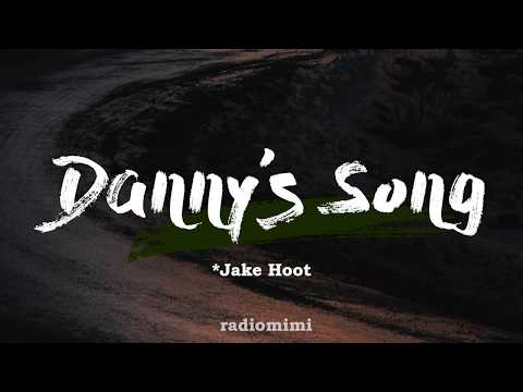 Jake Hoot - Danny’s Song (Lyrics)(The Voice Live 2019)