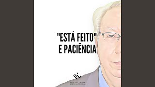 "Está Feito" e Paciência