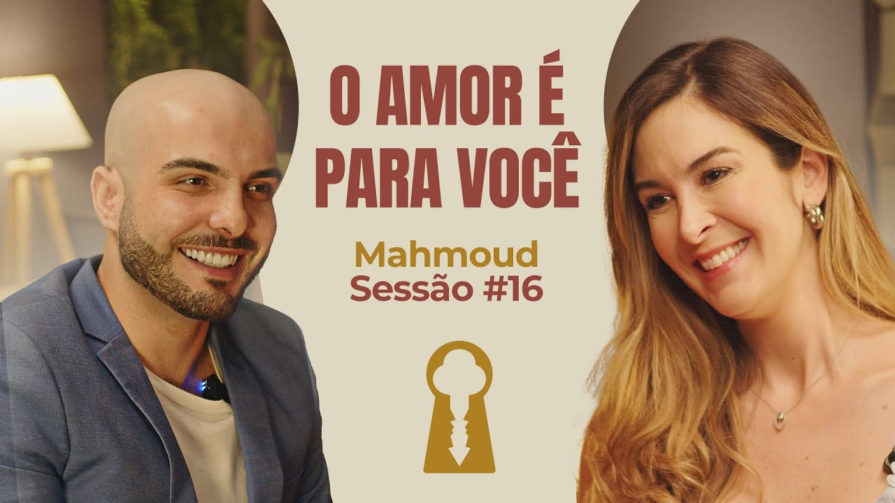 O Amor é Para Você com Mahmoud - Parece Terapia | Sessão #16
