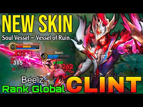 Vessel of Ruin Clint New Soul Vessels Skin Gameplay - Top Global Clint by Beelz. - Mobile Legends