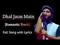 Arijit Singh: Dhal Jaun Main | Rustom | Aakanksha Sharma, Akshay Kumar, lleana D'cruz