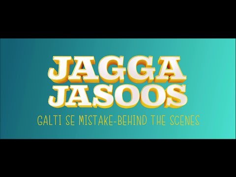 Jagga Jasoos (Behind the Scenes 'Galti Se Mistake')