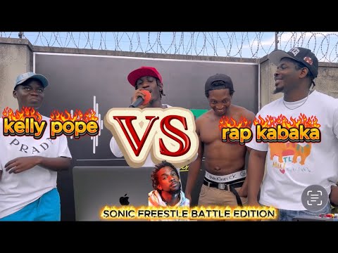 Sonic Freestyle battle edition Kelly pope vs Rap kabaka ( powered by producer Khai ) 