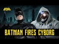 BATMAN FIRES CYBORG | BAT-CANNED