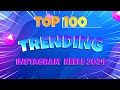 TOP 100 TRENDING INSTAGRAM REELS SONGS 2024 Must Have Tracks For Your Reels