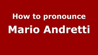 How to pronounce Mario Andretti