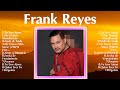 Frank Reyes 2024 MIX Top 10 Best Songs Greatest Hits Full Album