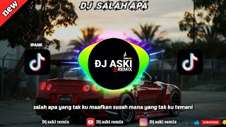 Download lagu Dj Salah Apa (ipank) Bye Dj Aski Remix fullbass terbaru 2026‼️ mp3 Download lagu Dj Salah Apa (ipank) Bye Dj Aski Remix fullbass terbaru 2026‼️ mp3