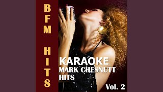 Wrong Place, Wrong Time (Originally Performed by Mark Chesnutt) (Karaoke Version)