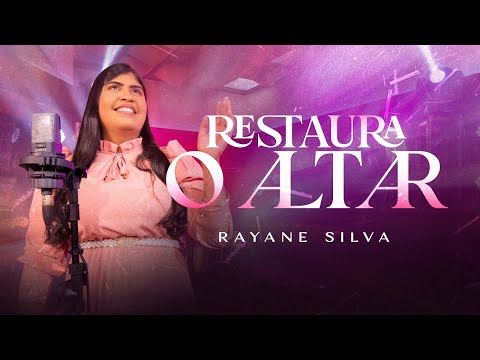 Restaura O Altar | Rayane Silva [Clipe Oficial]