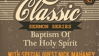 preview picture of video 'Nick Mahaney - Baptism Of The Holy Spirit - 8 June 2014'