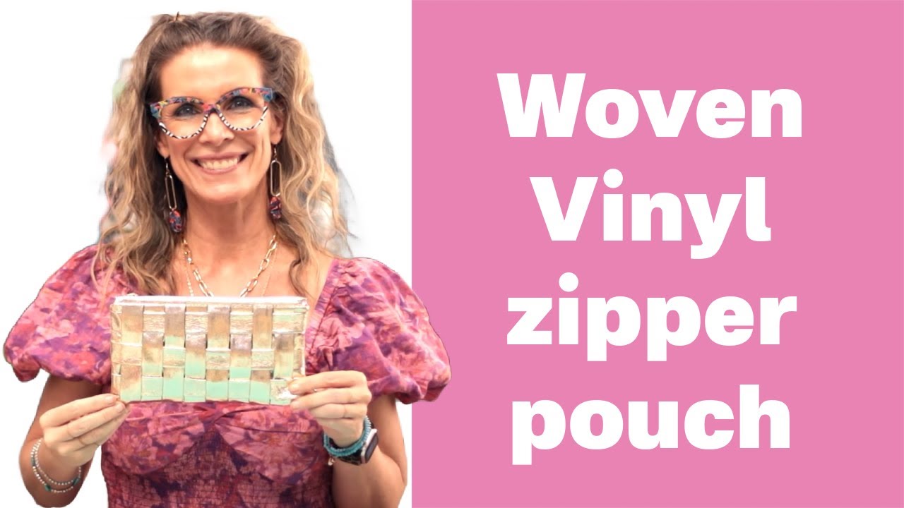 Woven Vinyl Zipper Pouch Project