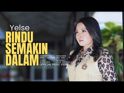 Yelse - Rindu Semakin Dalam (Official Music Video)