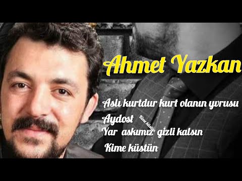 Ahmet Yazkan - Aslı kurtdur kurt yavrusu kurt olur